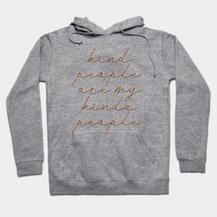 Kind people are my kinda people Hoodie